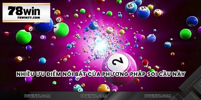 Nhiều ưu điểm nổi bật của phương pháp soi cầu này