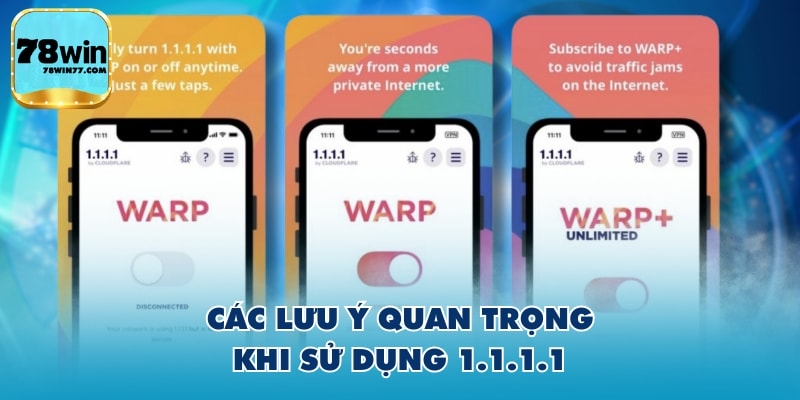 Các lưu ý quan trọng khi sử dụng 1.1.1.1