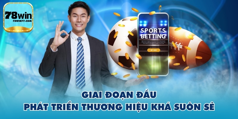 Giai đoạn đầu phát triển thương hiệu khá suôn sẻ